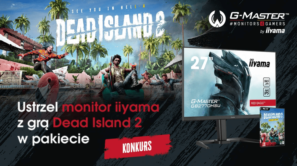 DEAD ISLAND 2 x IIYAMA - Konkurs
